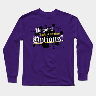 Options! Long Sleeve T-Shirt